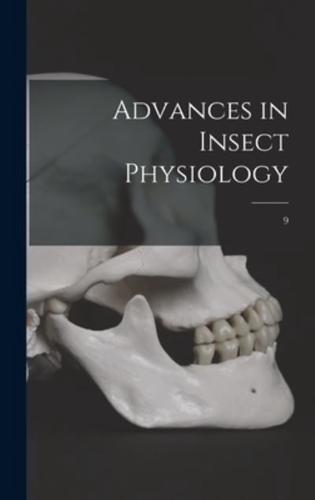 Advances in Insect Physiology; 9