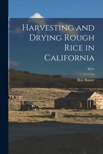 Harvesting and Drying Rough Rice in California; B541