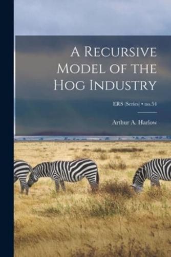 A Recursive Model of the Hog Industry; No.54