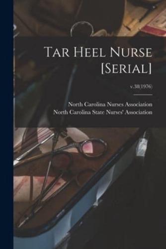 Tar Heel Nurse [Serial]; V.38(1976)