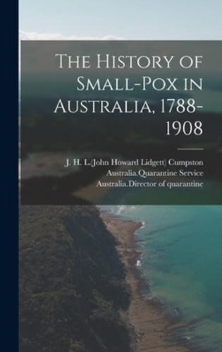 The History of Small-Pox in Australia, 1788-1908