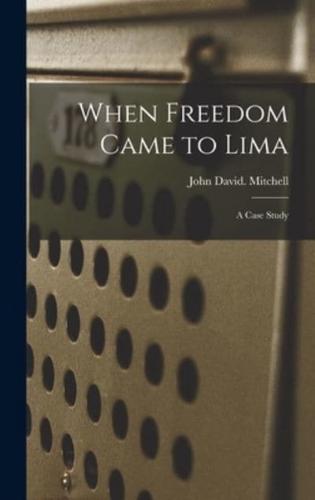 When Freedom Came to Lima