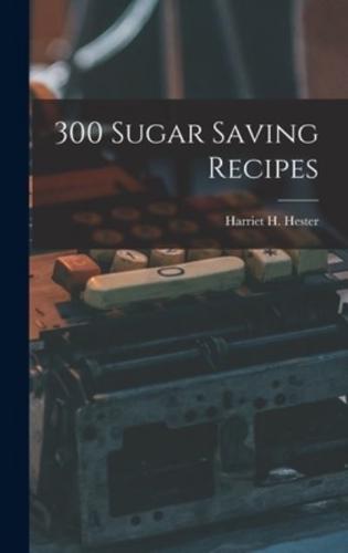 300 Sugar Saving Recipes