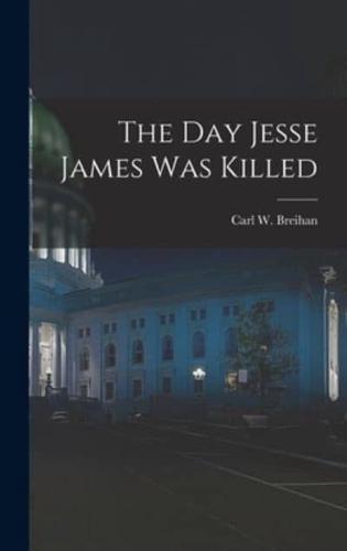 The Day Jesse James Was Killed