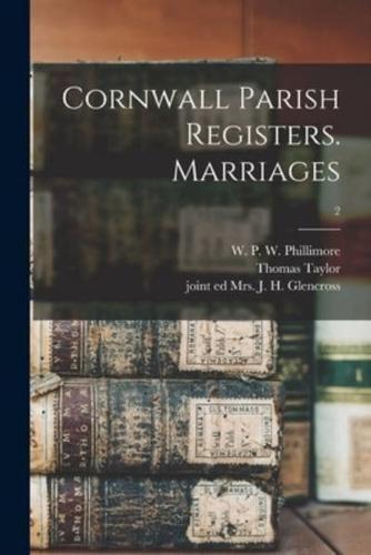 Cornwall Parish Registers. Marriages; 2