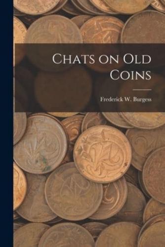 Chats on Old Coins [Microform]