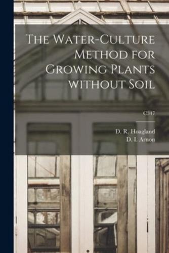 The Water-Culture Method for Growing Plants Without Soil; C347