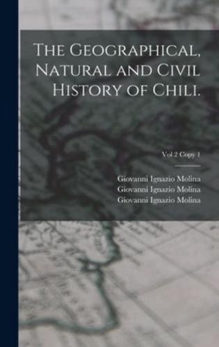 The Geographical, Natural and Civil History of Chili.; Vol 2 Copy 1