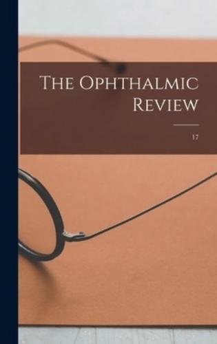 The Ophthalmic Review; 17