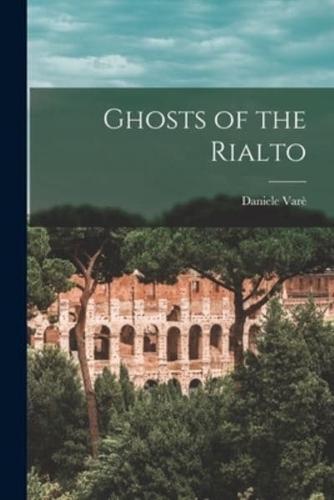 Ghosts of the Rialto