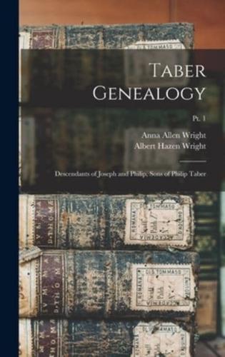 Taber Genealogy; Descendants of Joseph and Philip, Sons of Philip Taber; Pt. 1