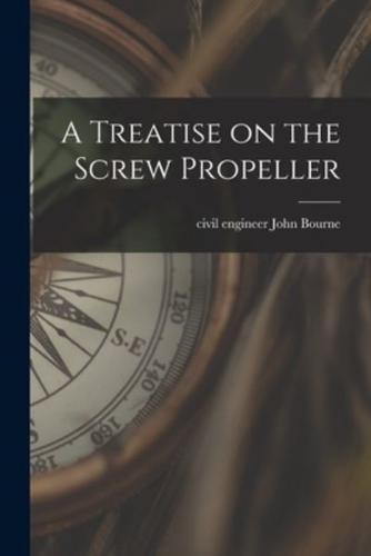 A Treatise on the Screw Propeller