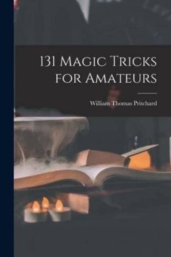 131 Magic Tricks for Amateurs