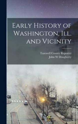 Early History of Washington, Ill. And Vicinity