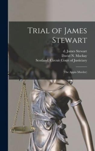 Trial of James Stewart [Microform]