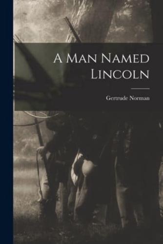 A Man Named Lincoln