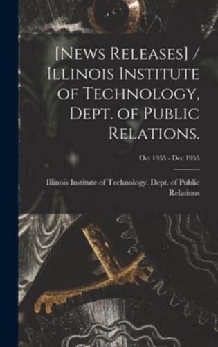 [News Releases] / Illinois Institute of Technology, Dept. Of Public Relations.; Oct 1955 - Dec 1955