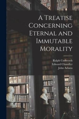 A Treatise Concerning Eternal and Immutable Morality