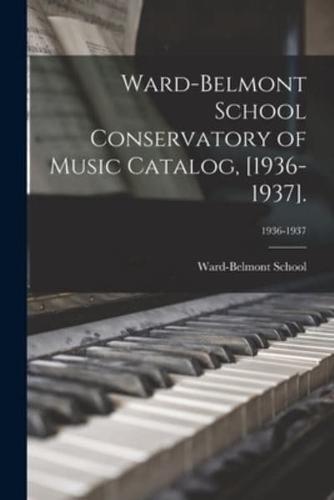Ward-Belmont School Conservatory of Music Catalog, [1936-1937].; 1936-1937