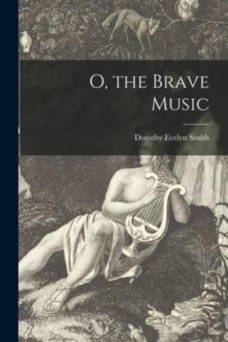 O, the Brave Music