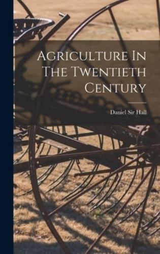 Agriculture In The Twentieth Century