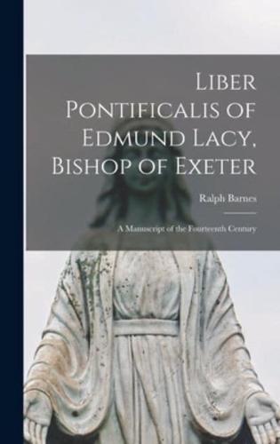 Liber Pontificalis of Edmund Lacy, Bishop of Exeter