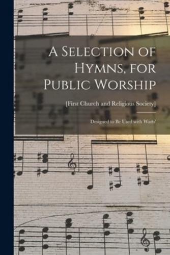 A Selection of Hymns, for Public Worship