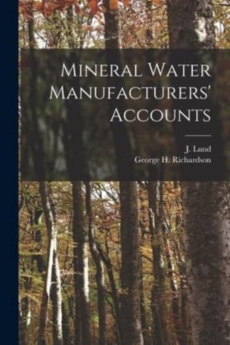 Mineral Water Manufacturers' Accounts [Microform]