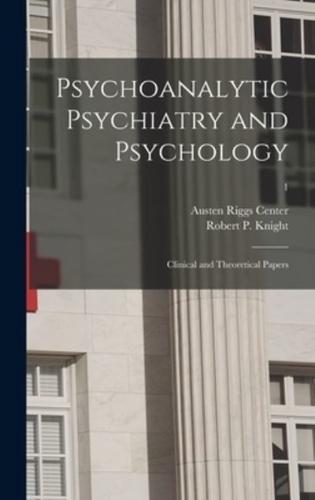 Psychoanalytic Psychiatry and Psychology; Clinical and Theoretical Papers; 1