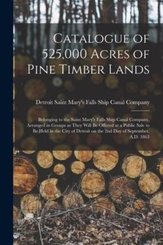 Catalogue of 525,000 Acres of Pine Timber Lands