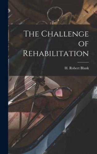 The Challenge of Rehabilitation