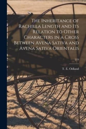 The Inheritance of Rachilla Length and Its Relation to Other Characters in a Cross Between Avena Sativa and Avena Sativa Orientalis; 219
