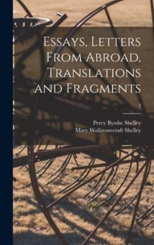 Essays, Letters From Abroad, Translations and Fragments; 2