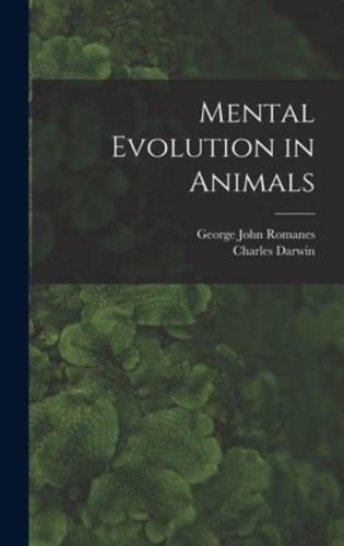 Mental Evolution in Animals [Microform]