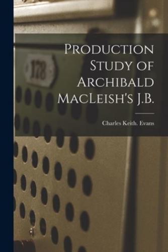 Production Study of Archibald MacLeish's J.B.