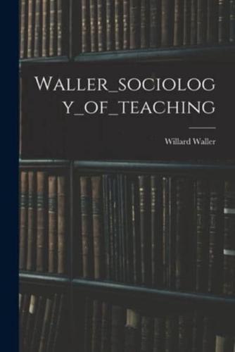 Waller_sociology_of_teaching