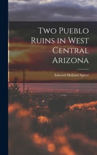 Two Pueblo Ruins in West Central Arizona