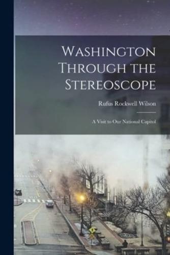 Washington Through the Stereoscope