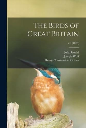 The Birds of Great Britain; V.1 (1873)