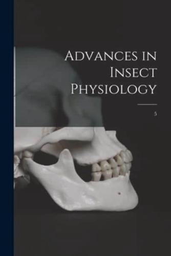Advances in Insect Physiology; 5