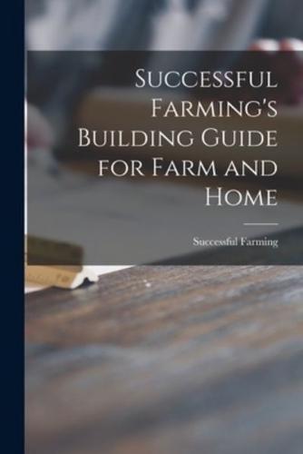 Successful Farming's Building Guide for Farm and Home