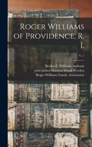 Roger Williams of Providence, R. I.; V. 1