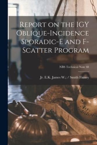 Report on the IGY Oblique-Incidence Sporadic-E and F-Scatter Program; NBS Technical Note 48