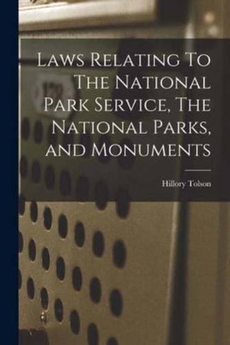 Laws Relating To The National Park Service, The National Parks, and Monuments