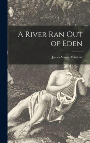 A River Ran Out of Eden