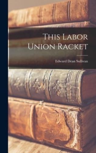 This Labor Union Racket