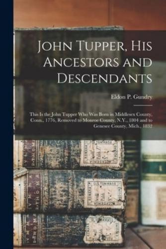 John Tupper, His Ancestors and Descendants