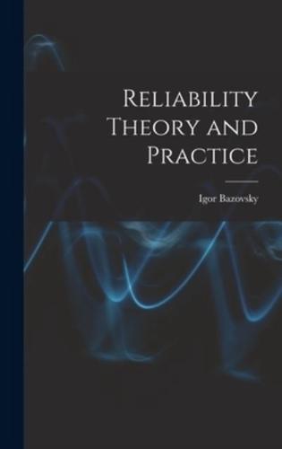 Reliability Theory and Practice