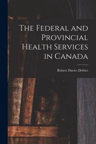 The Federal and Provincial Health Services in Canada