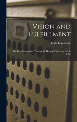 Vision and Fulfillment; the First Twenty-Five Years of the Hebrew University, 1925-1950